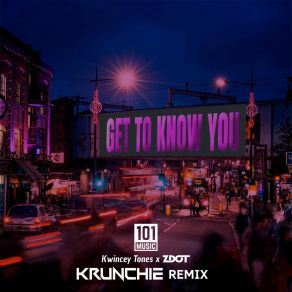 Download track Get To Know You (Krunchie Remix) Kwincey Tonez