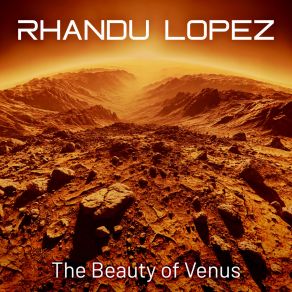 Download track The Beautiful Volcanoes Of Venus Rhandu Lopez