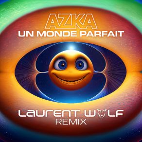 Download track Un Monde Parfait (Laurent Wolf Remix Extended) Laurent Wolf