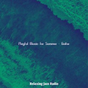 Download track Dream Like Summer Days Relaxing Jazz Radio