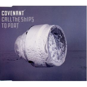 Download track Call The Ships To Port [Oliver Klitzing Remix] Covenant