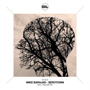 Download track Serotonin (Extended Mix) Mike Barajas