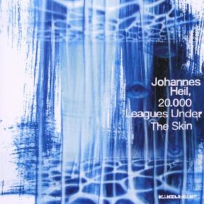 Download track 20, 000 Leagues Under The Skin Pt. 01 Johannes Heil