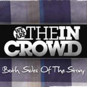 Download track Both Sides Of The Story We Are The In Crowd