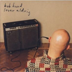 Download track Hörlurar Bob Hund