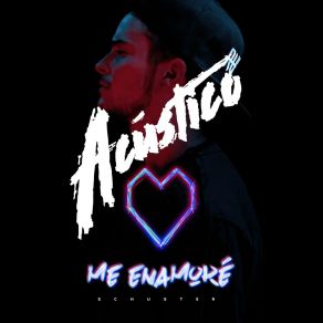 Download track Me Enamore (Acústico) Schuster