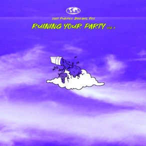 Download track Ruining Your Party Purple DreamsGold