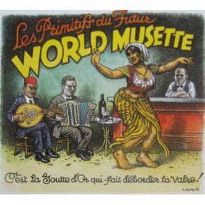 Download track C'Est La Goutte D'Or Qui Fait Déborder La Valse (Valse Orientale) Les Primitifs Du Futur