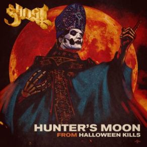 Download track Hunter’s Moon (From Halloween Kills) Ghost (Ghost B. C.)