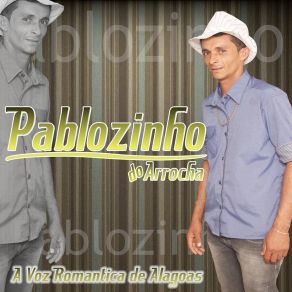 Download track A Voz Romantica De Alagoas 18 Pablozinho Do Arrocha