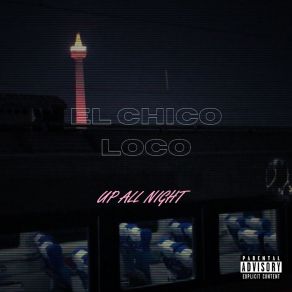 Download track Up All Night El Chico Loco