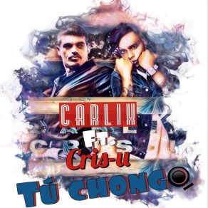 Download track Tu Chongo Cristian U