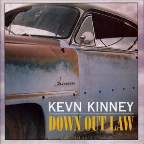 Download track Down And Out Law Kevn Kinney