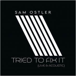 Download track Tried To Fix It (Acoustic) Sam Ostler