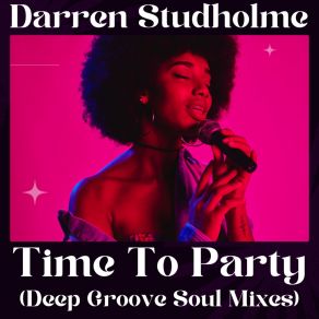 Download track Time To Party (Deep Groove Soul Radio Edit) Darren Studholme