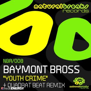 Download track Youth Crime (Quadrat Beat Remix) Baymont BrossQuadrat Beat