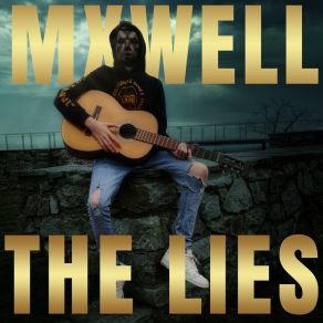 Download track The Lies MXWELL