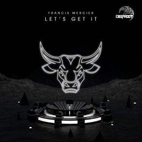 Download track Let's Get It (Original Mix) Francis Mercier