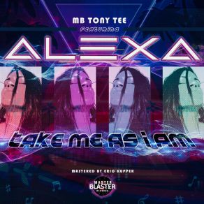 Download track TAKE ME AS I AM (MBTT RADIO VERSION; MB Tony TeeAlexa