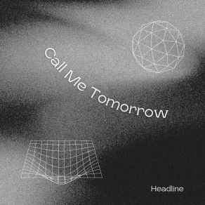 Download track Call Me Tomorrow (Radio Edit) Headline