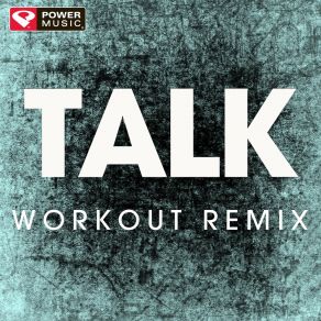 Download track Talk (Extended Workout Remix) Power Music Workout