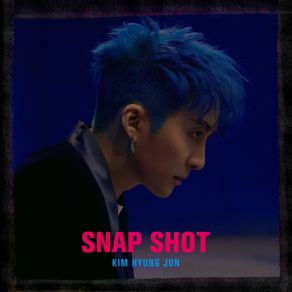 Download track SNAP SHOT (Instrumental) Kim Hyung JunΟΡΓΑΝΙΚΟ