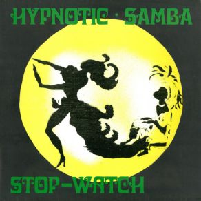 Download track Stop-Watch Hypnotic Samba