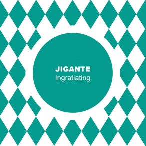 Download track Ingratiating Jigante