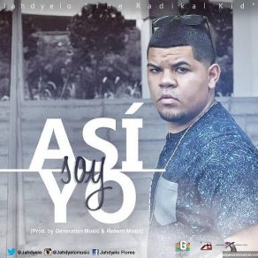 Download track Asi Soy Yo Jahdyelo ' The Radikal Kid'