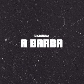 Download track Barba Do Vizinho Disbunda