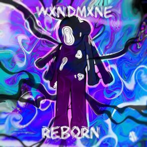 Download track REBORN WXNDMXNE