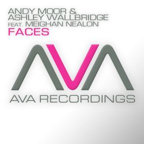 Download track Faces (Indecent Noise Remix) Andy Moor, Ashley Wallbridge, Meighan Nealon