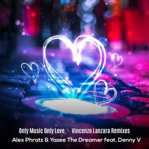 Download track Only Music Only Love (Vincenzo Lanzara Vibepella Mix) Yazee The Dreamer