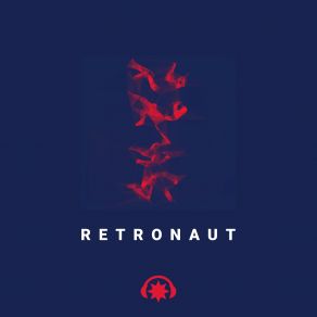 Download track Retronaut (Space Capsule Mix) Lifelong Corporation