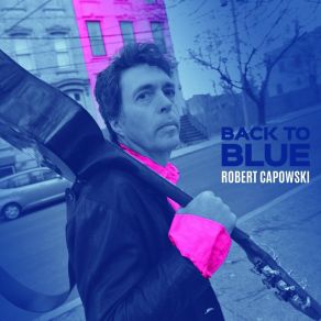 Download track Never Meant Robert Capowski