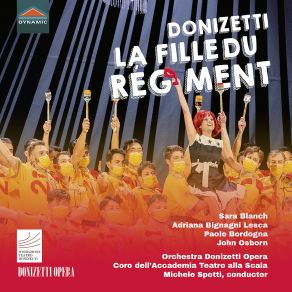 Download track La Fille Du Régiment, A. 56, Act I Scene 1 Conformément Aux Campagnes (Live) Paolo Bordogna, John Osborn, Sara Blanch, Adriana Bignagni Lesca