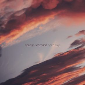 Download track Open Sky, Pt. I Edmund Spenser