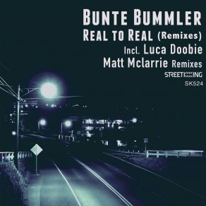 Download track Real To Real (Matt Mclarrie Remix) Bunte Bummler