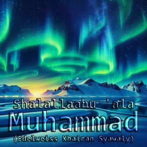 Download track Shalallaahu 'ala Muhammad, Pt. 145 (Acid Punk Version) Edelweiss Khairan Syawaly