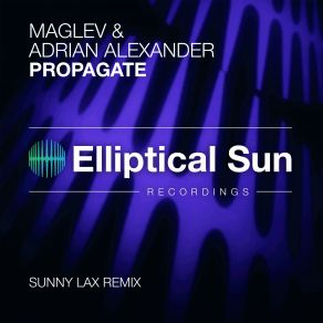 Download track Propagate (Sunny Lax Extended Mix) Maglev, Adrian Alexander