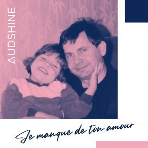 Download track Je Manque De Ton Amour Audshine