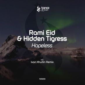 Download track Hopeless (Ivan Khurtin Remix) Rami Eid, Hidden Tigress