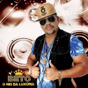 Download track Deixa O Povo Falar Beto O Rei Da Luxuria