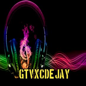 Download track GXS DJMIX YOUNGSZ GTVXCDEJAY