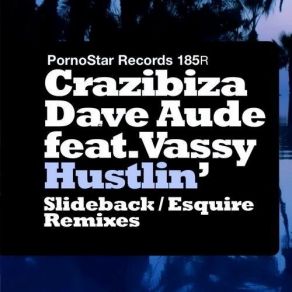 Download track Hustlin (ESQUIRE Remix) Crazibiza, Vassy, Dave Audé