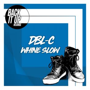 Download track Whine Slow Dbl-C