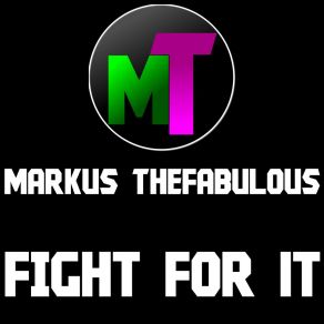 Download track Fight For It (Pro Mix) Markus Thefabulous