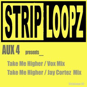 Download track Take Me Higher (Jay Cortez Mix) Aux 4