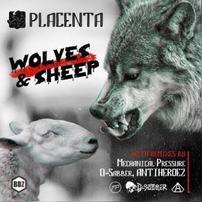 Download track Wolves & Sheep (Mechanical Pressure Remix) Placenta