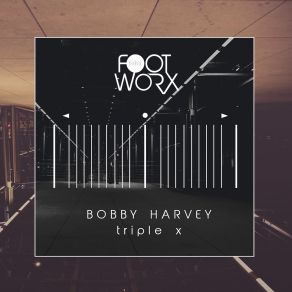 Download track Triple X (Original Mix) Bobby Harvey